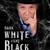 DARK WHITE LIGHT BLACK